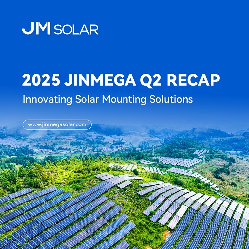 Resumo do 2º Trimestre de 2025 da JinMega | Soluções Inovadoras em Montagem Solar